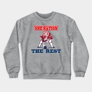 One Nation Vs The Rest Crewneck Sweatshirt